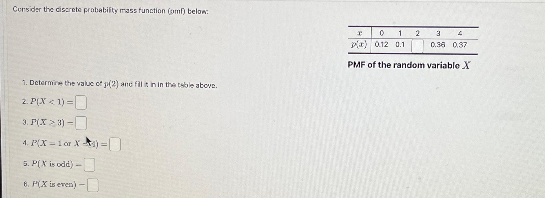 Consider the discrete probability mass function (pmf) below: I 0 1 2
