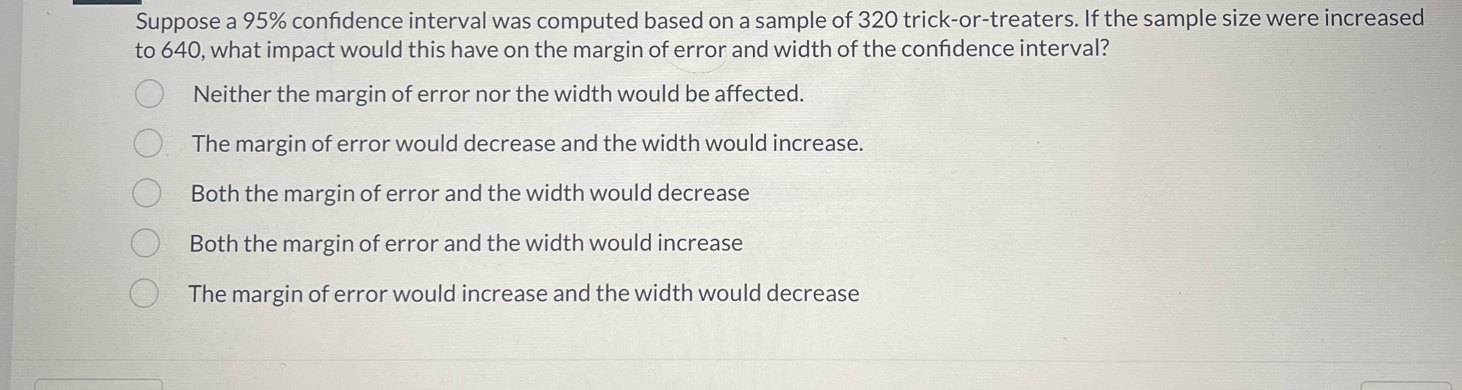 Suppose a 95% confidence interval was computed based on a sample of