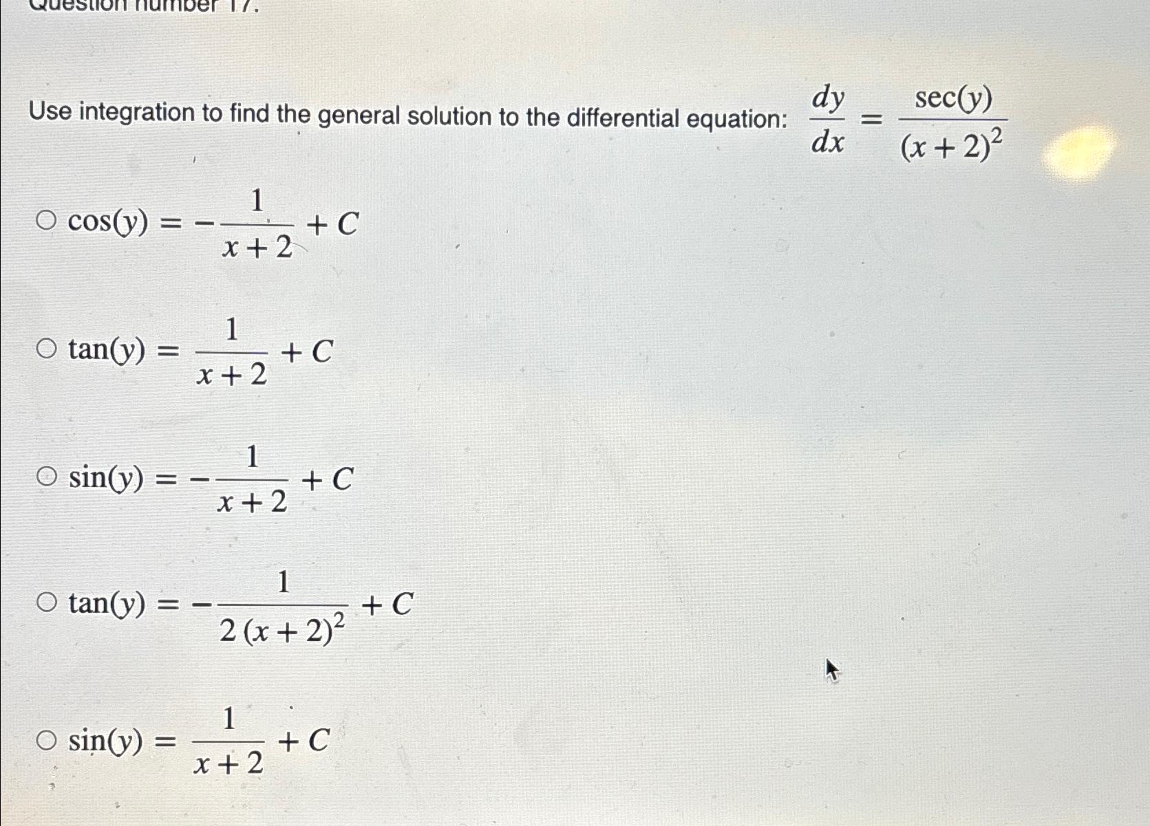 Use integration to find the general solution to the differential equation: 1
