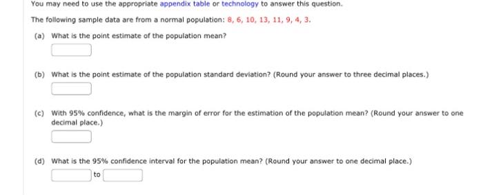 You may need to use the appropriate appendix table or technology to