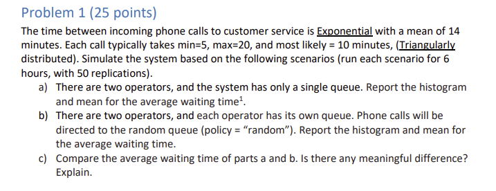 Problem 1 (25 points) The time between incoming phone calls to customer