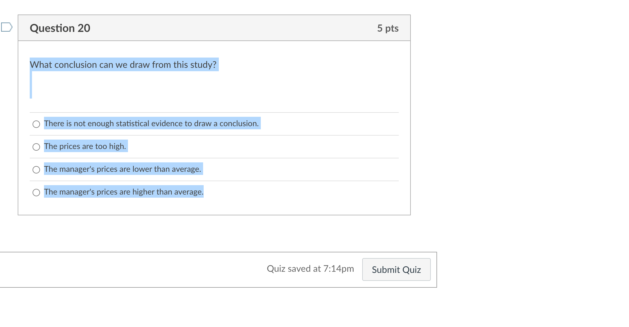 Question 20 What conclusion can we draw from this study? There is
