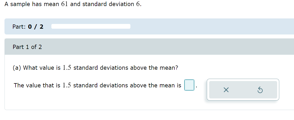 A sample has mean 61 and standard deviation 6. Part: 0/2 Part