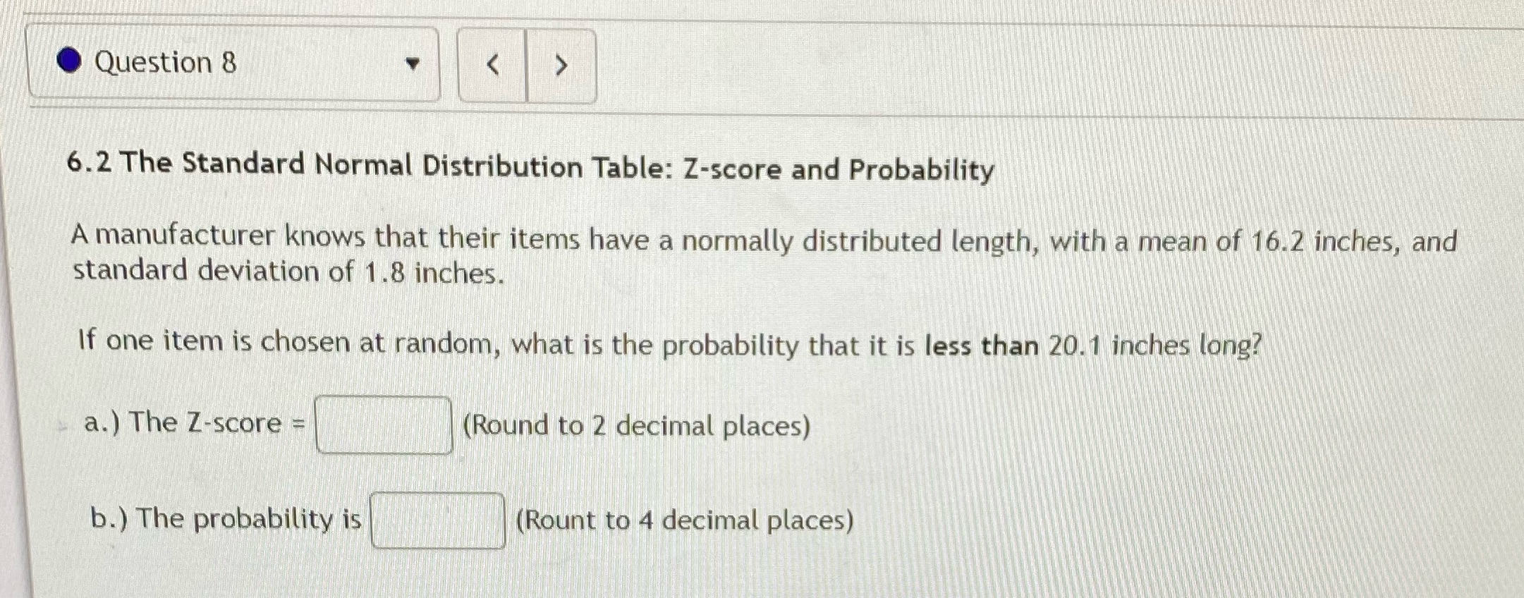 Question 8 < > 6.2 The Standard Normal Distribution Table: Z-score and