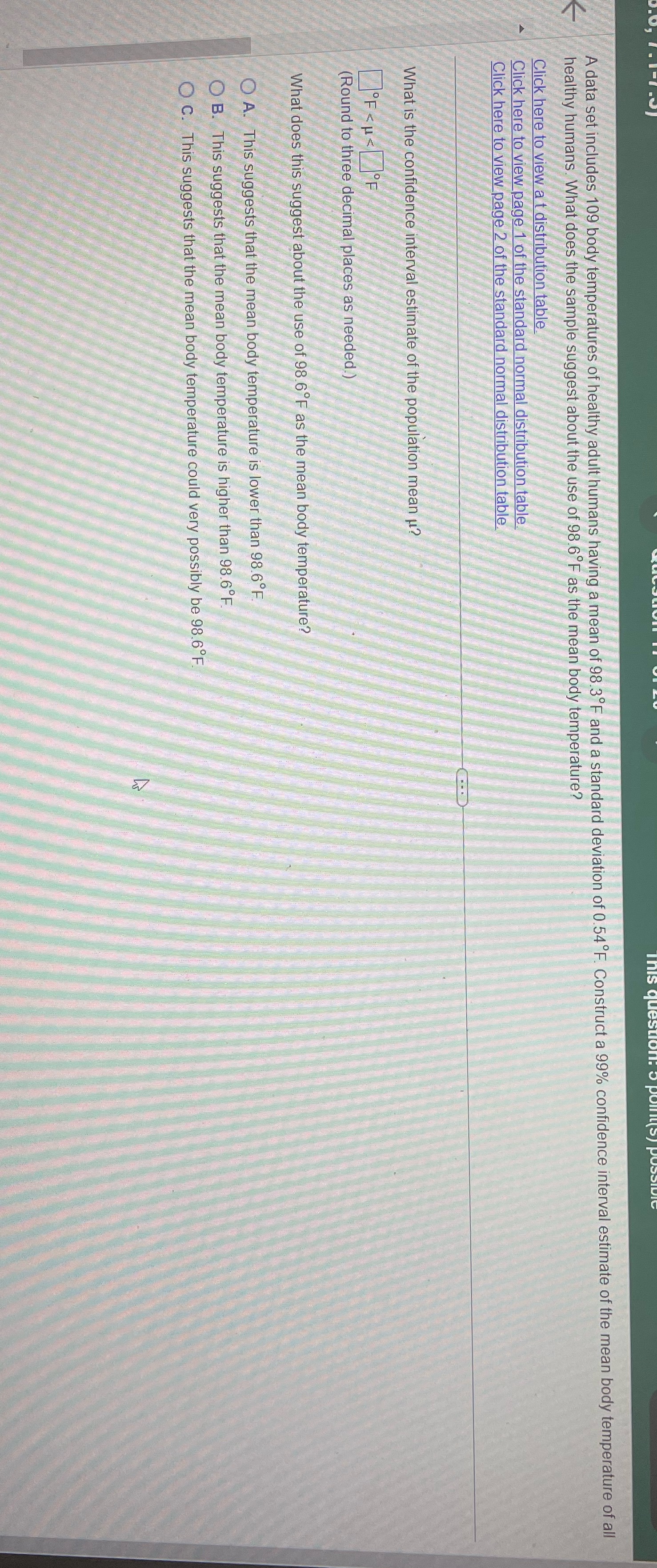 This question: 5 points) possibi A data set includes 109 body temperatures