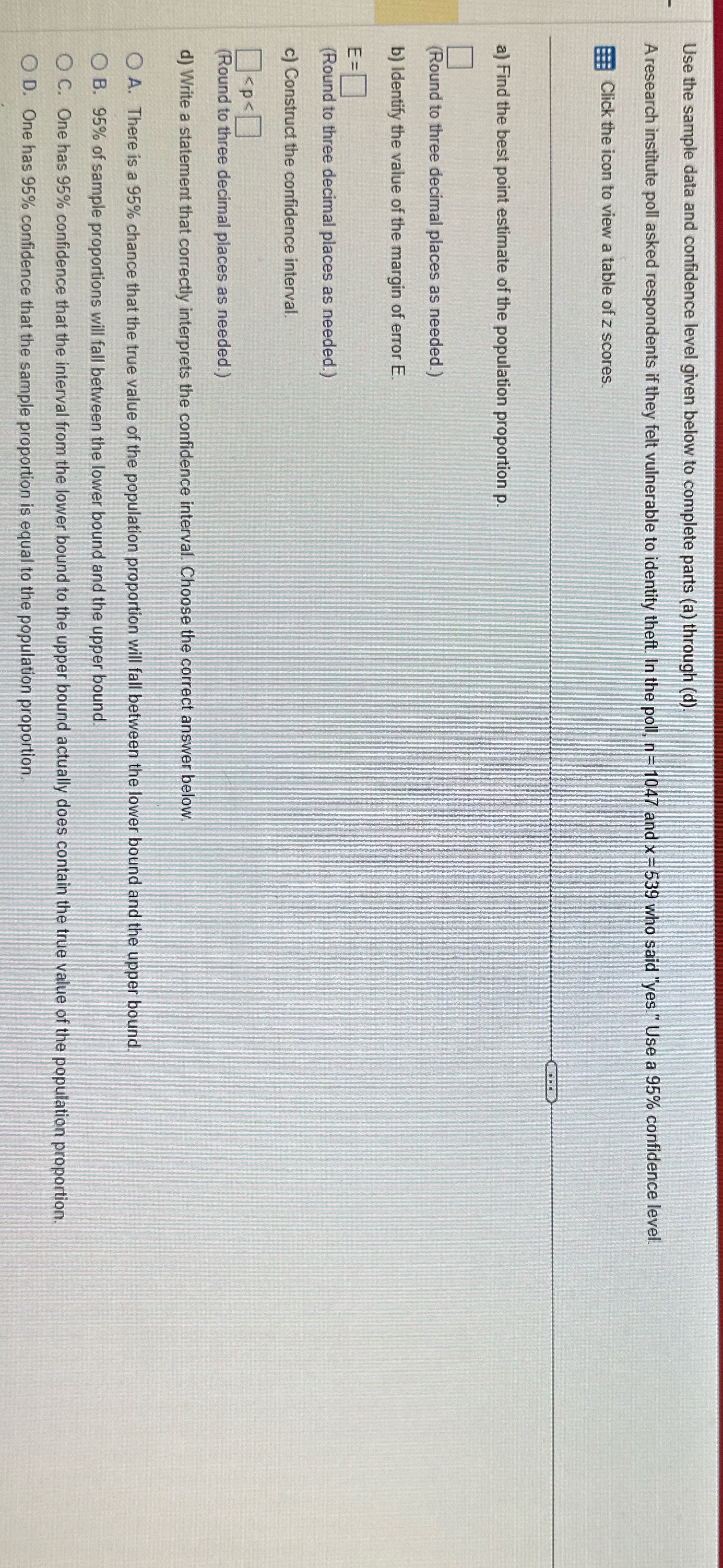 Use the sample data and confidence level given below to complete parts