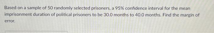 Based on a sample of 50 randomly selected prisoners, a 95% confidence