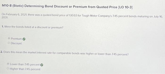 M10-8 (Static) Determining Bond Discount or Premium from Quoted Price [LO 10-3]
