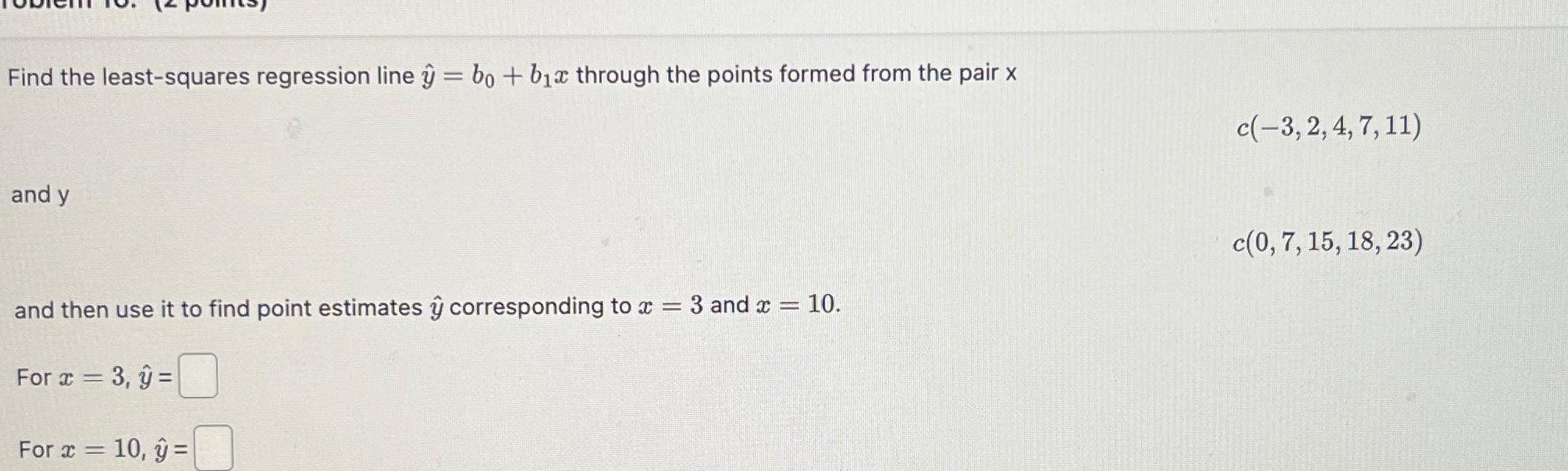 Find the least-squares regression line = bo + bx through the points