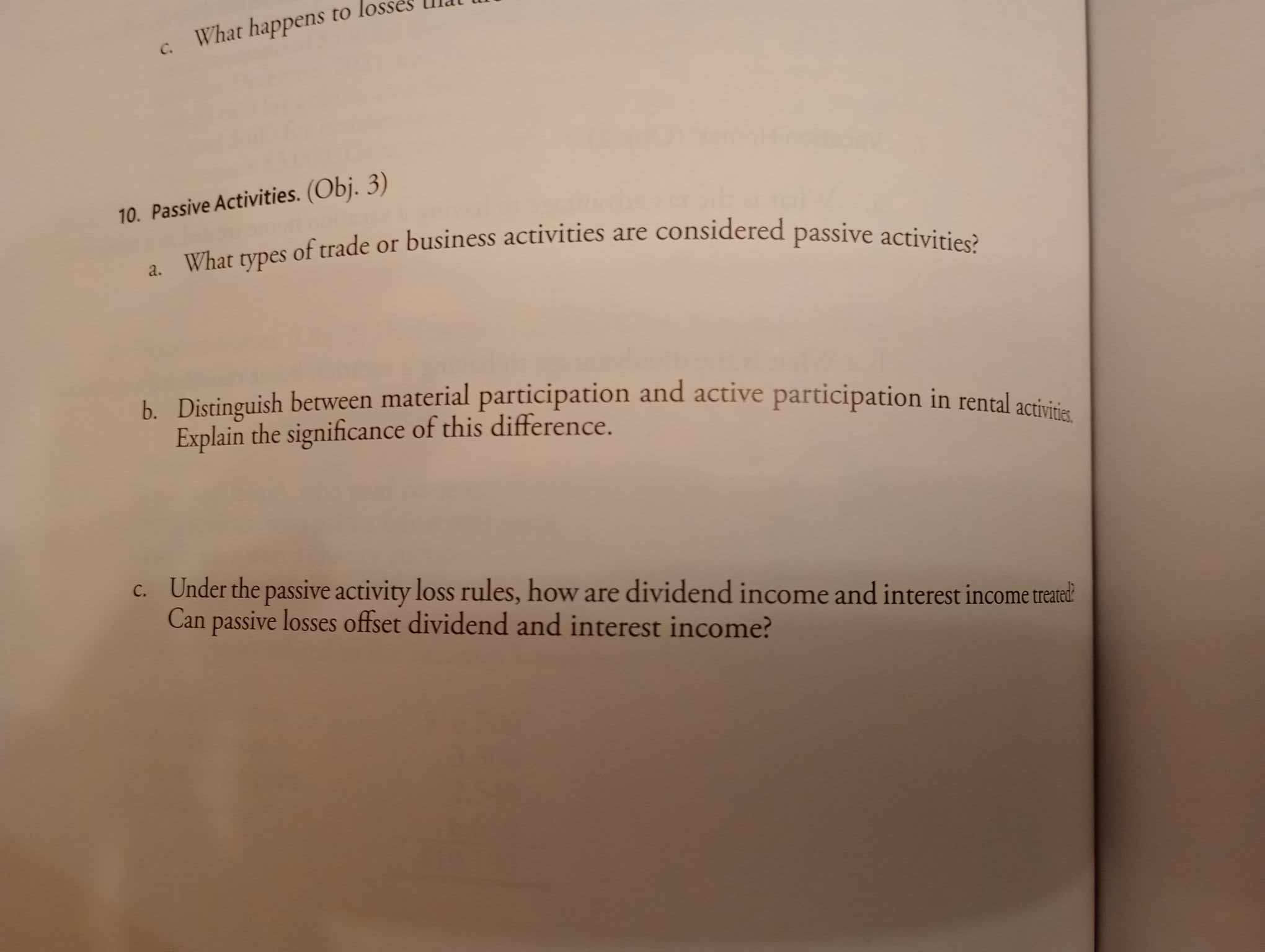c. What happens to loss 10. Passive Activities. (Obj. 3) a. What