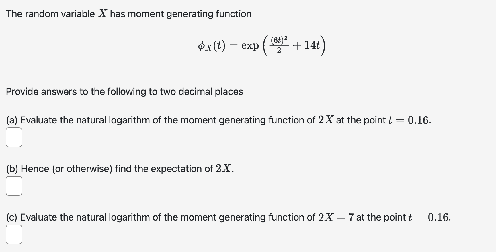 The random variable X has moment generating function ox(t): = exp (