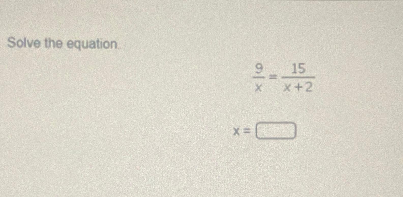 Solve the equation. x= 915 X X+2