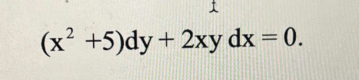 2 (x +5)dy + 2xy dx = 0.