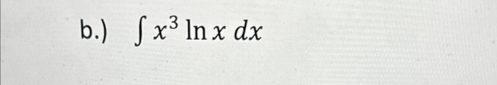 b.) x ln x dx