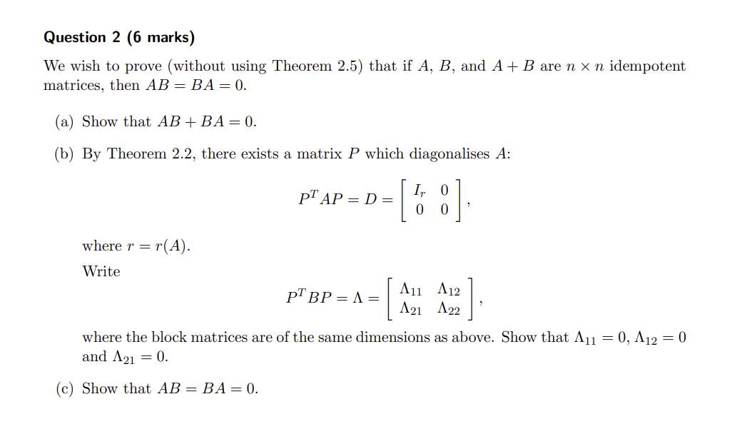 Question 2 (6 marks) We wish to prove (without using Theorem 2.5)