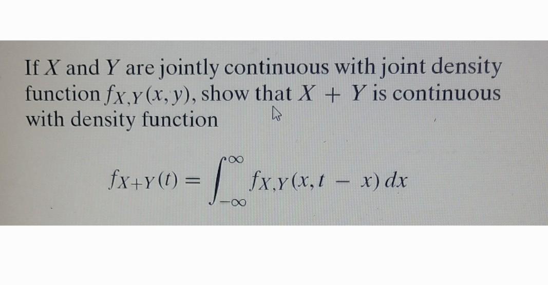 If X and Y are jointly continuous with joint density function fx,y
