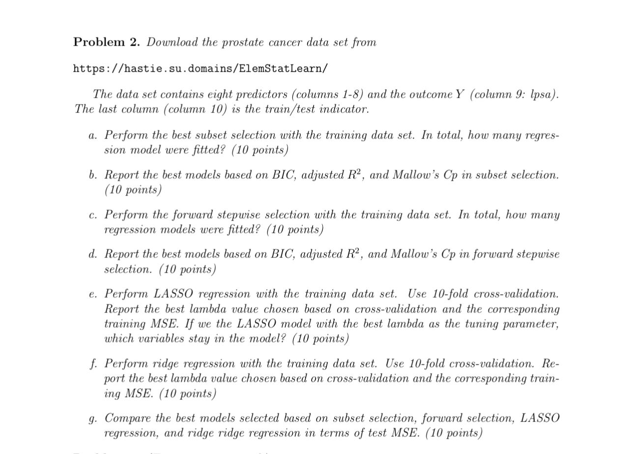 Problem 2. Download the prostate cancer data set from https://hastie.su.domains/ElemStatLearn/ The data