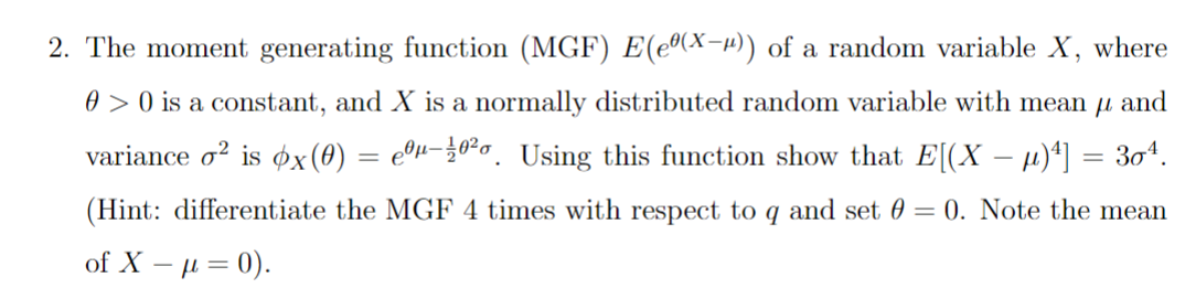 2. The moment generating function (MGF) E(e(X-)) of a random variable X,