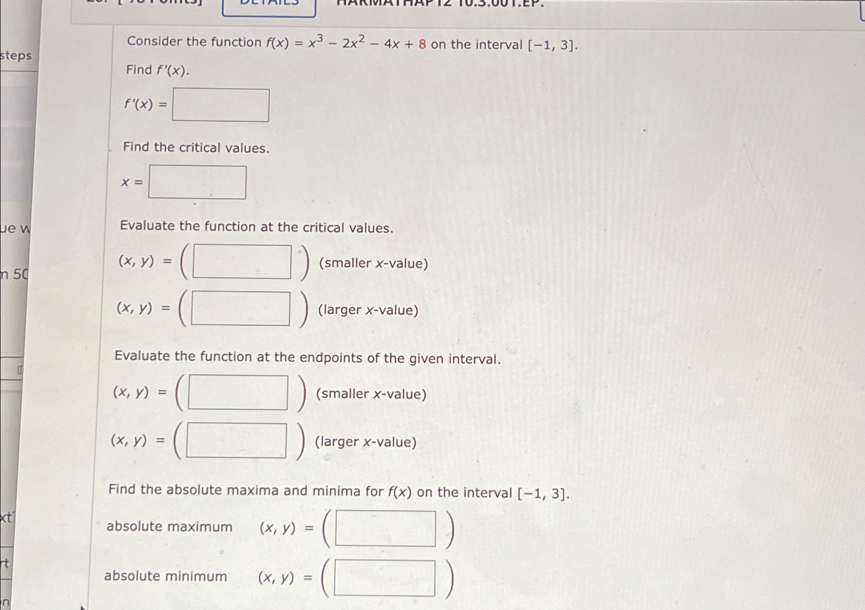 steps Consider the function f(x) = x- 2x - 4x + 8