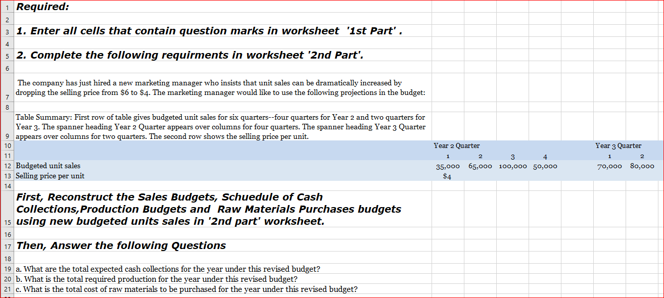 1 Required: 2 3 1. Enter all cells that contain question marks