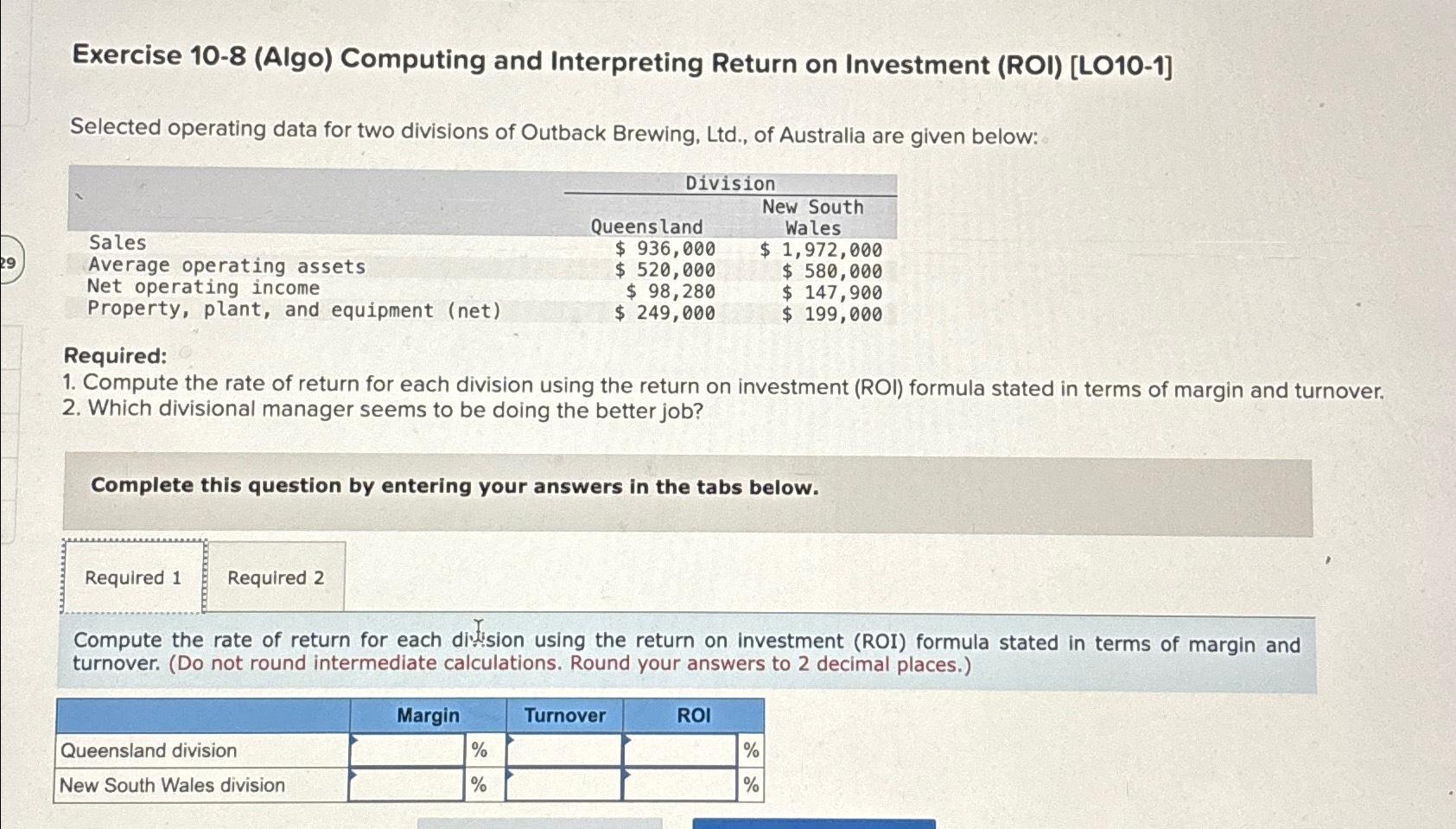 Exercise 10-8 (Algo) Computing and Interpreting Return on Investment (ROI) [LO10-1] Selected