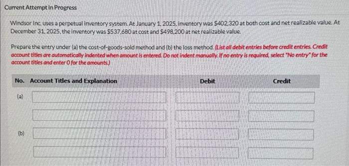 Current Attempt in Progress Windsor Inc. uses a perpetual inventory system. At