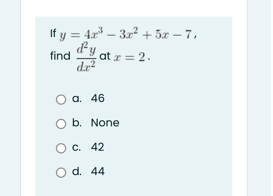 - If y = 4x-3x + 5x 7, dy find at x