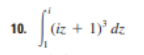 10. (iz + 1) dz