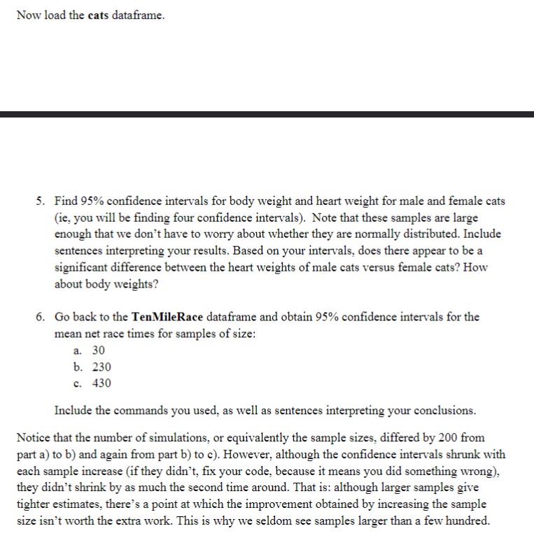 Now load the cats dataframe. 5. Find 95% confidence intervals for body