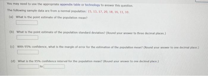 You may need to use the appropriate appendix table or technology to