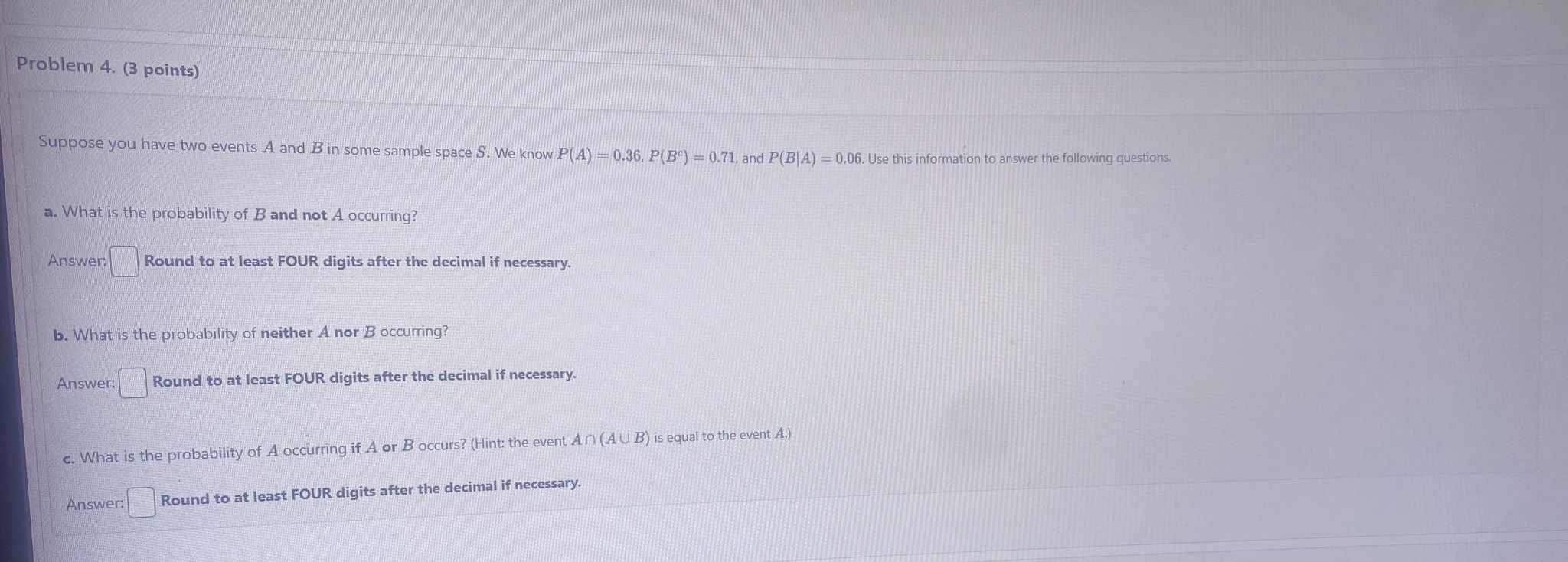 Problem 4. (3 points) Suppose you have two events A and B