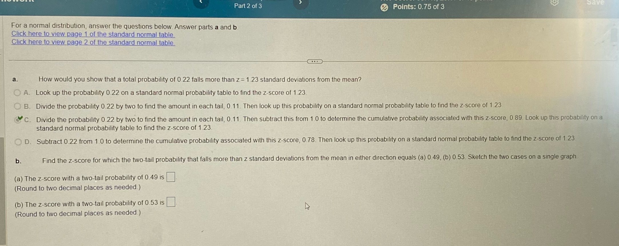 For a normal distribution, answer the questions below. Answer parts a and