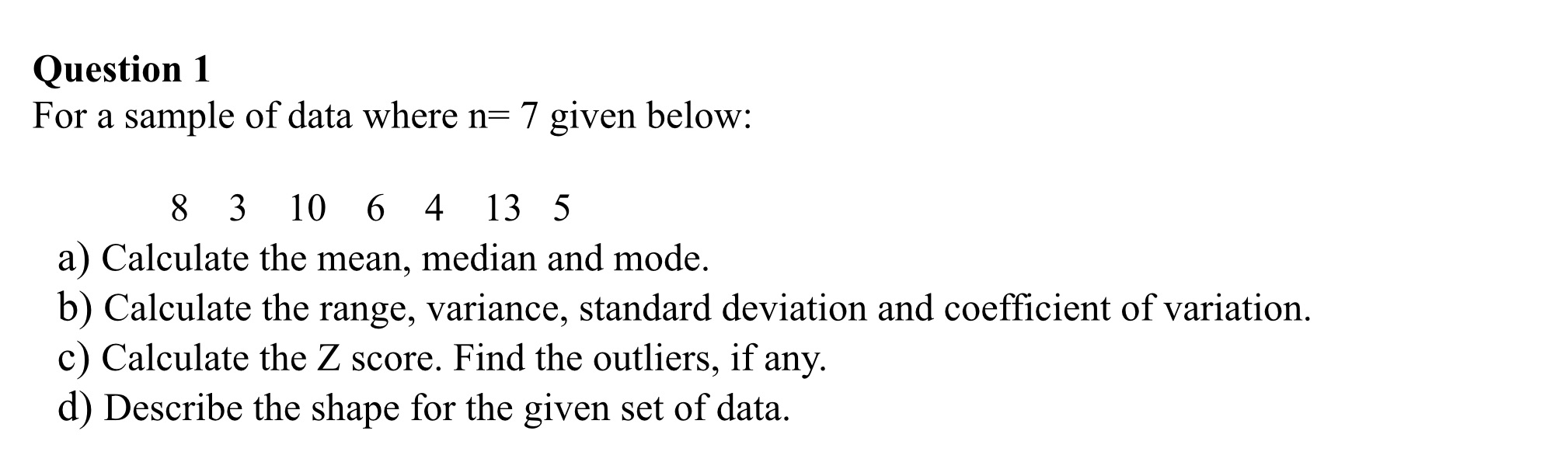 Question 1 For a sample of data where n= 7 given below: