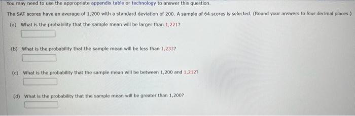 You may need to use the appropriate appendix table or technology to