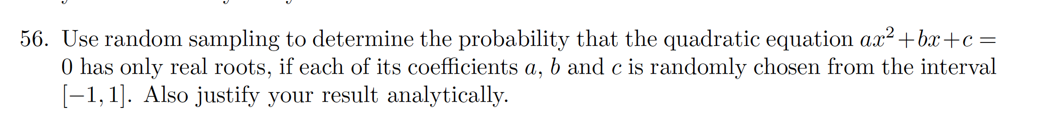 56. Use random sampling to determine the probability that the quadratic equation