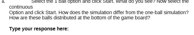 a. continuous Select the 1 ball option and click Start. What do