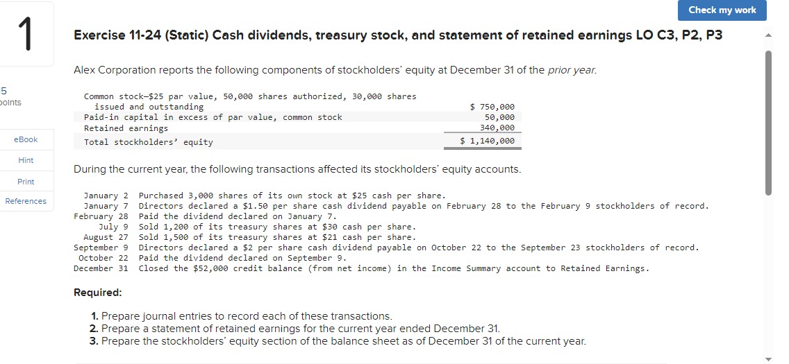 5 points Check my work Exercise 11-24 (Static) Cash dividends, treasury stock,