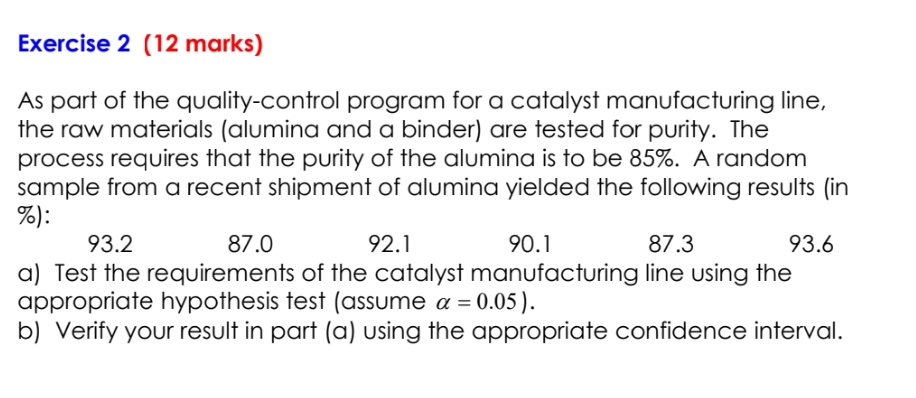Exercise 2 (12 marks) As part of the quality-control program for a