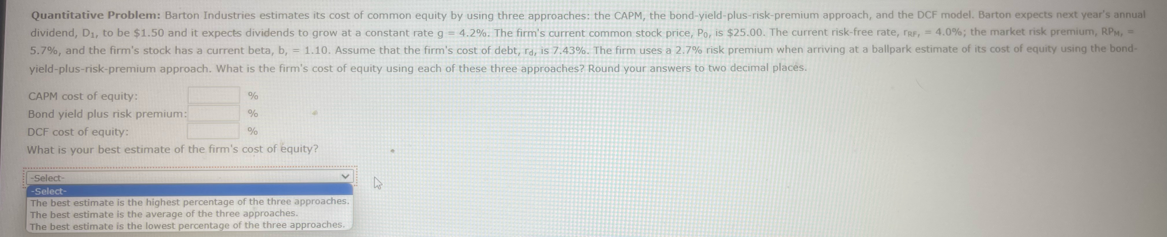 Quantitative Problem: Barton Industries estimates its cost of common equity by using