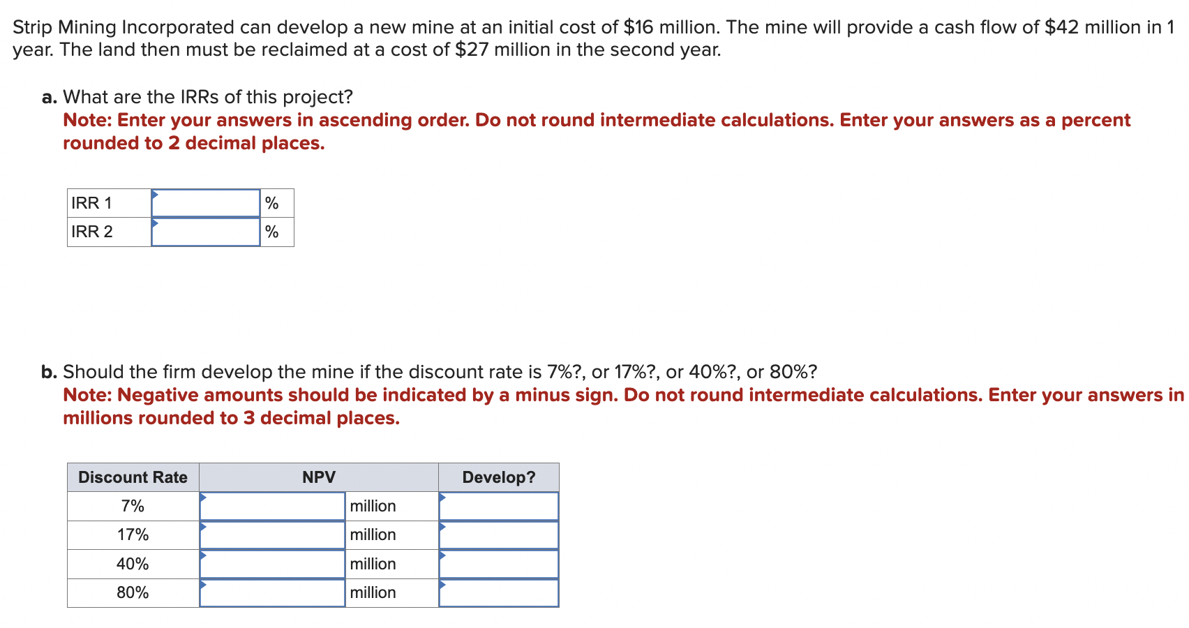 Strip Mining Incorporated can develop a new mine at an initial cost
