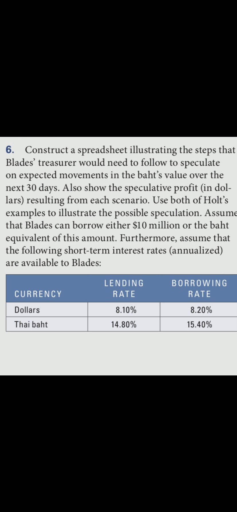 6. Construct a spreadsheet illustrating the steps that Blades' treasurer would need