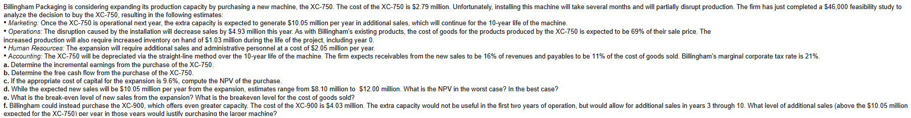 Billingham Packaging is considering expanding its production capacity by purchasing a new