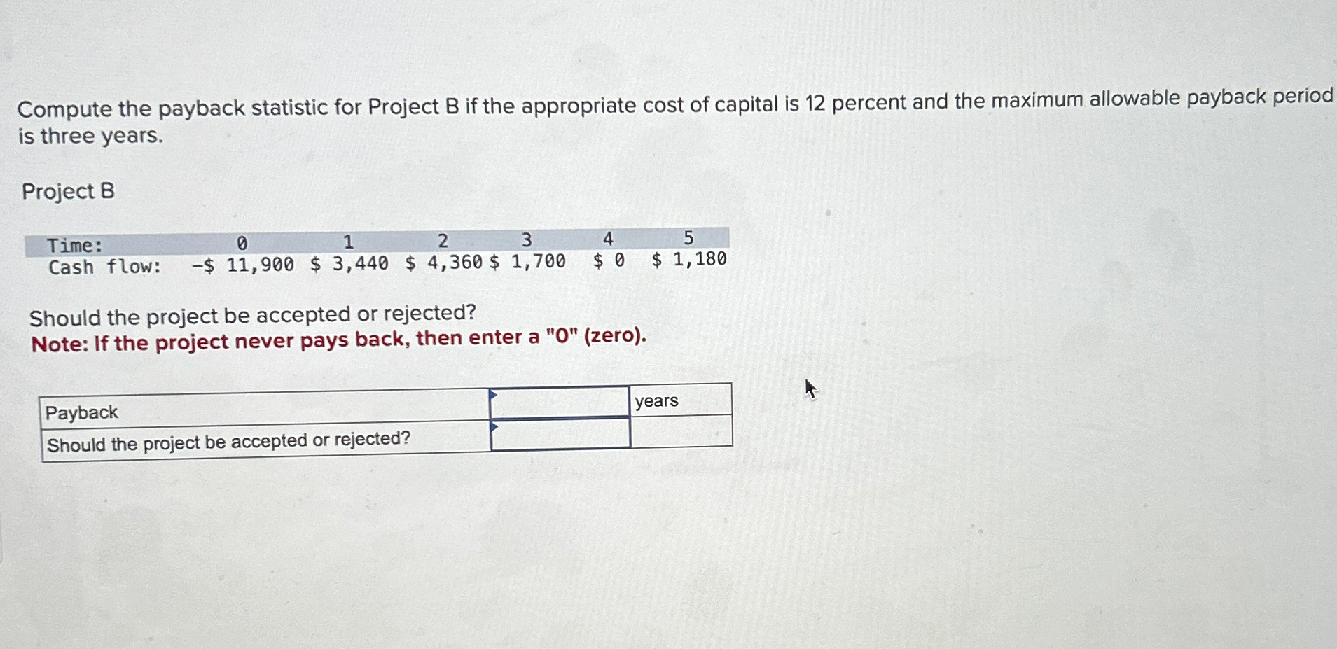Compute the payback statistic for Project B if the appropriate cost of