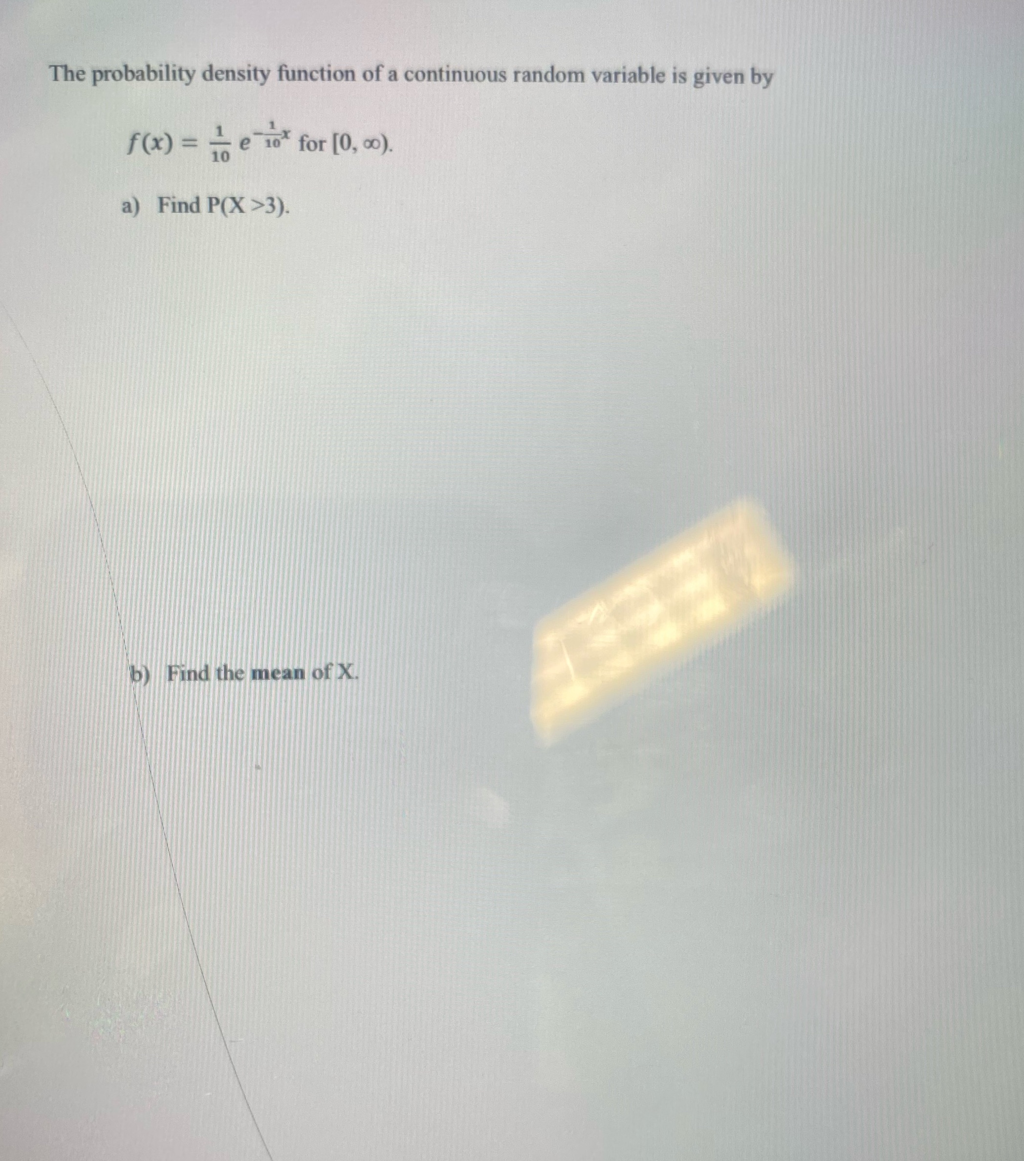 The probability density function of a continuous random variable is given by