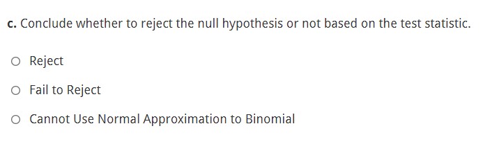 places if necessary Enter 0 if normal approximation to the binomial cannot