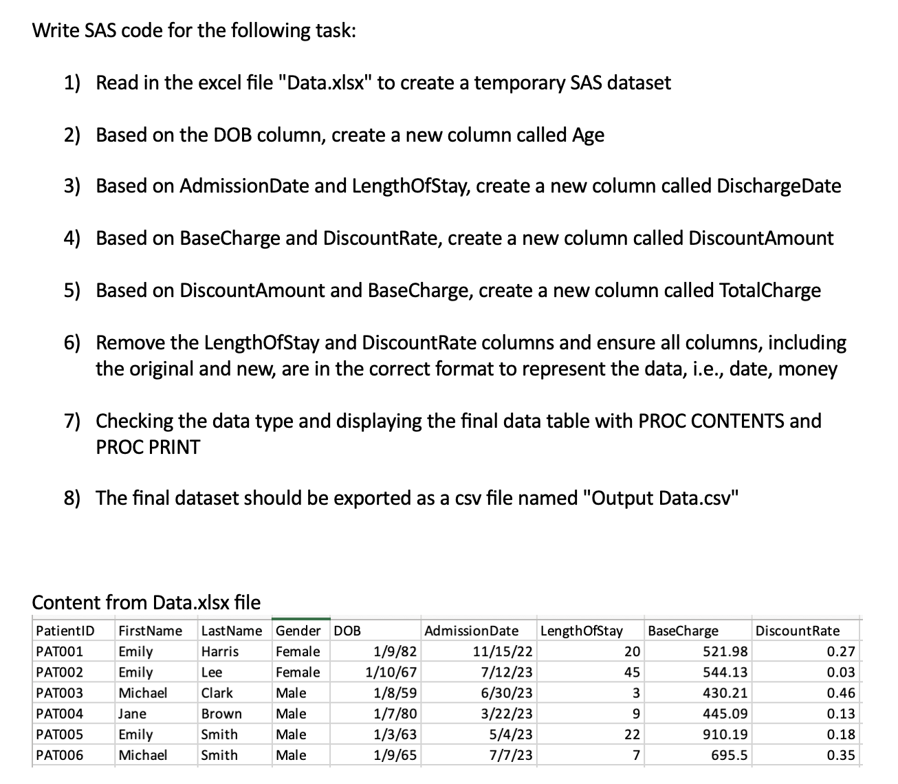 Write SAS code for the following task: 1) Read in the excel