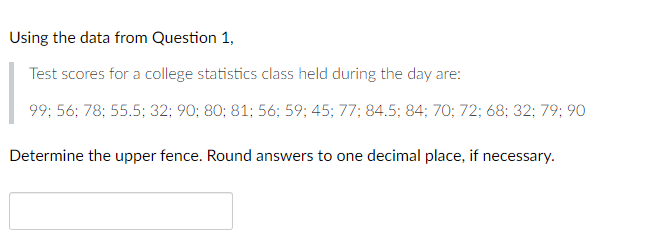 for the data. Round answers to one decimal place, if necessary Minimum: