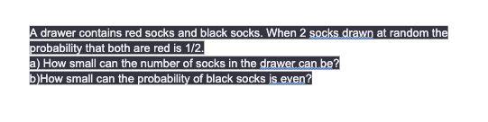 A drawer contains red socks and black socks. When 2 socks drawn