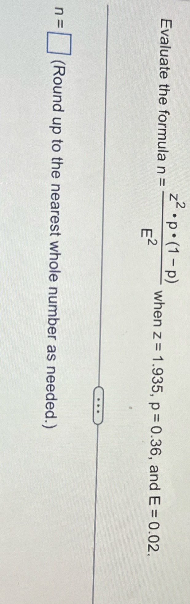 Evaluate the formula n = zp (1-p) E when z = 1.935,