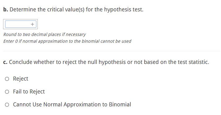 b. Determine the critical value(s) for the hypothesis test. Round to two